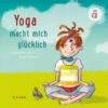 Tulipan Yoga Macht Mich Glücklich Yoga-Bilderbuch -TONIES Verkäufe Yoga macht mich gluecklich 300 scaled 600x600